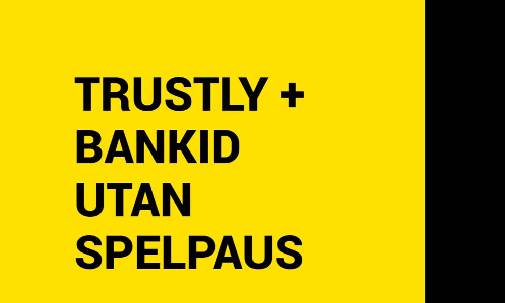 Svart text på gul bakgrund med texten "trustly + BankID Norge utan spelpaus.
