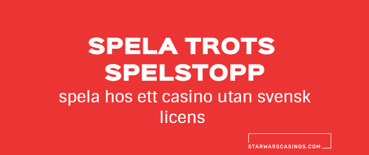 Spela trots spelstopp hos casinon utan svensk licens