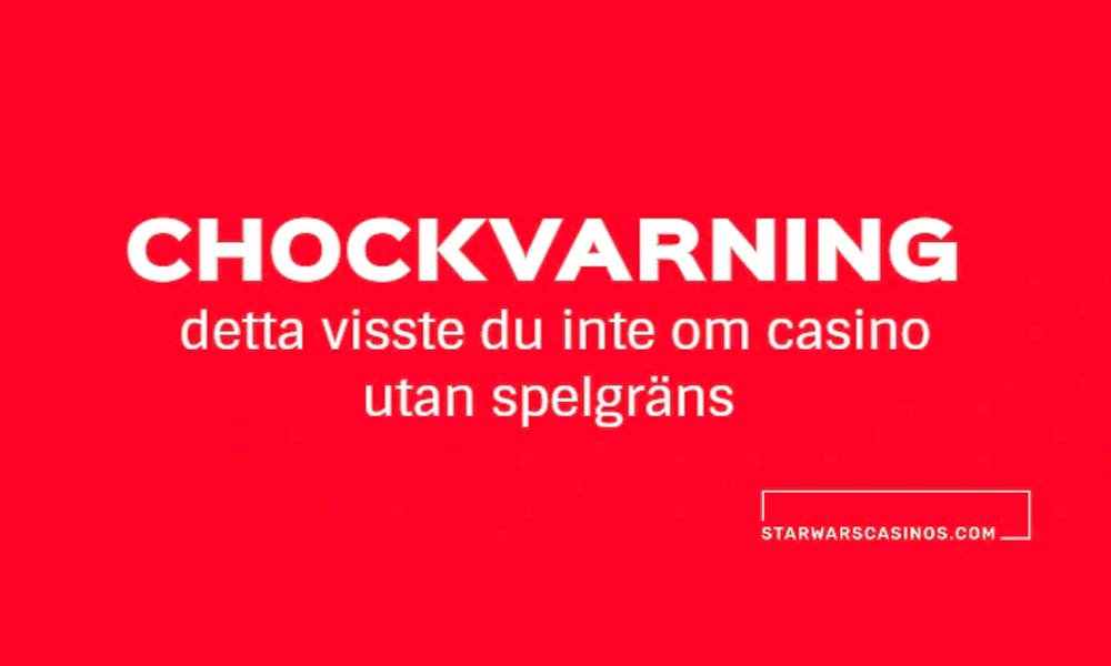 Text annonserar en "chockvarning" om något man kanske inte vet om kasinon utan spelgräns, associerat med starwarscasinos.com, på en röd bakgrund.