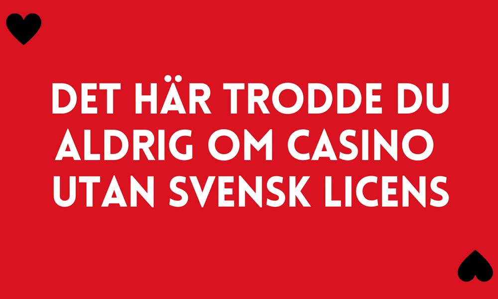 Röd bakgrund med "10 saker" i svensk text och spelkortssymboler som diskuterar kasinon utan svensk licens.