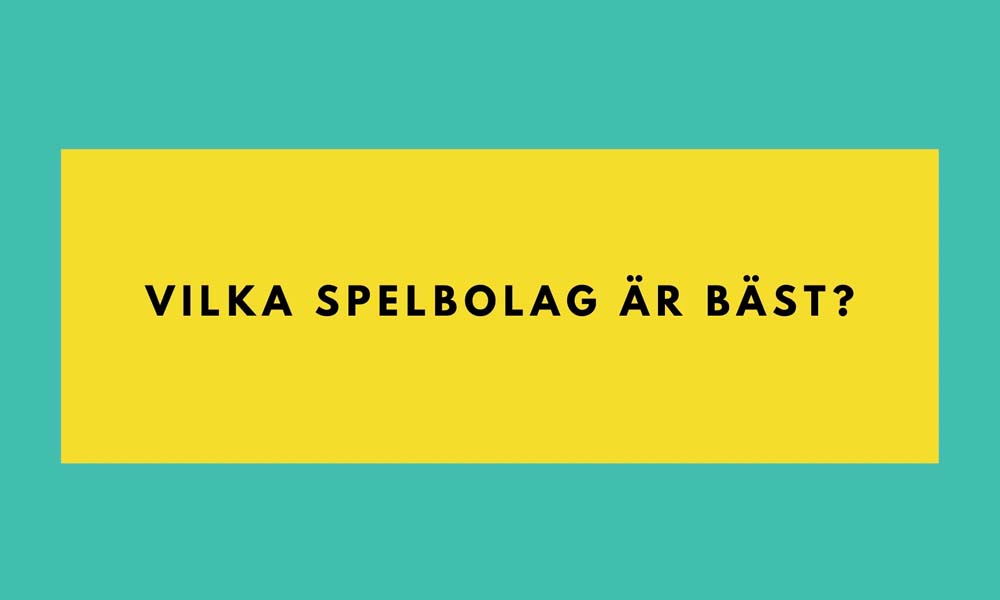 Svensk text på en gul banderoll mot blågrön bakgrund med frågan "vilka spelbolag som är bäst?".