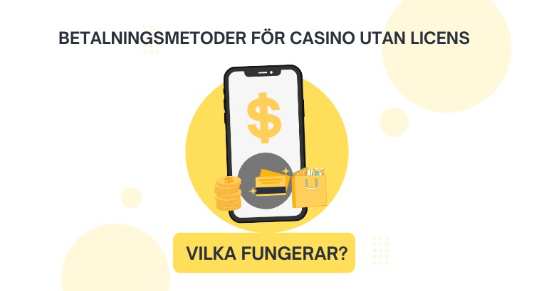 Casino utan licens Sverige 2 betalningsmetoder-casino-utan-licens-sverige